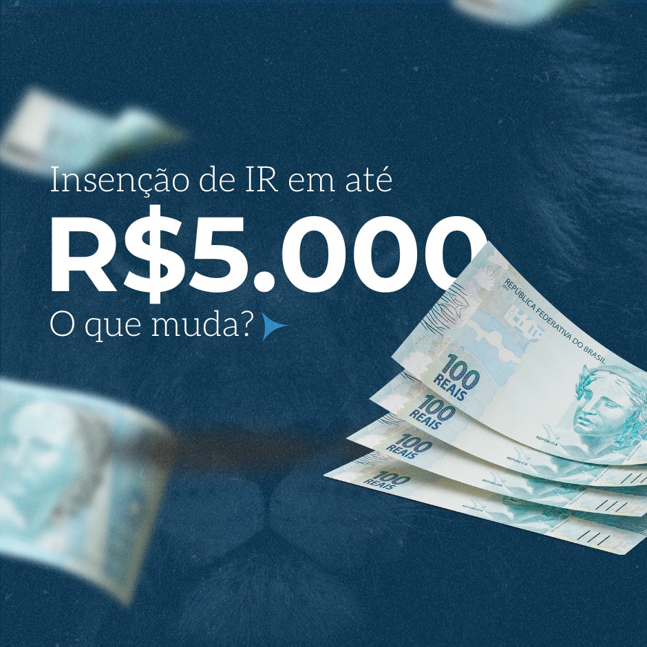 Câmara aprova isenção do IR para quem ganha até R$ 5 mil: o que muda na prática?